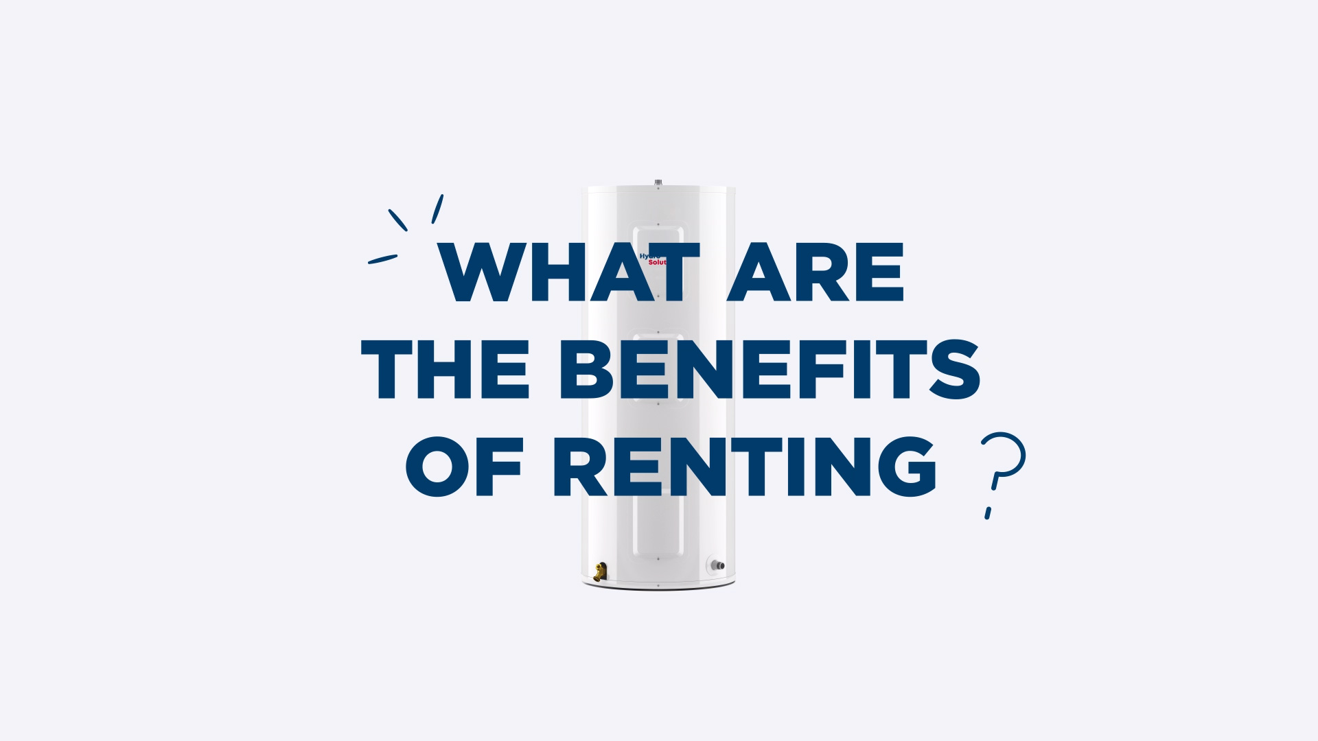 What are the benefits of renting?