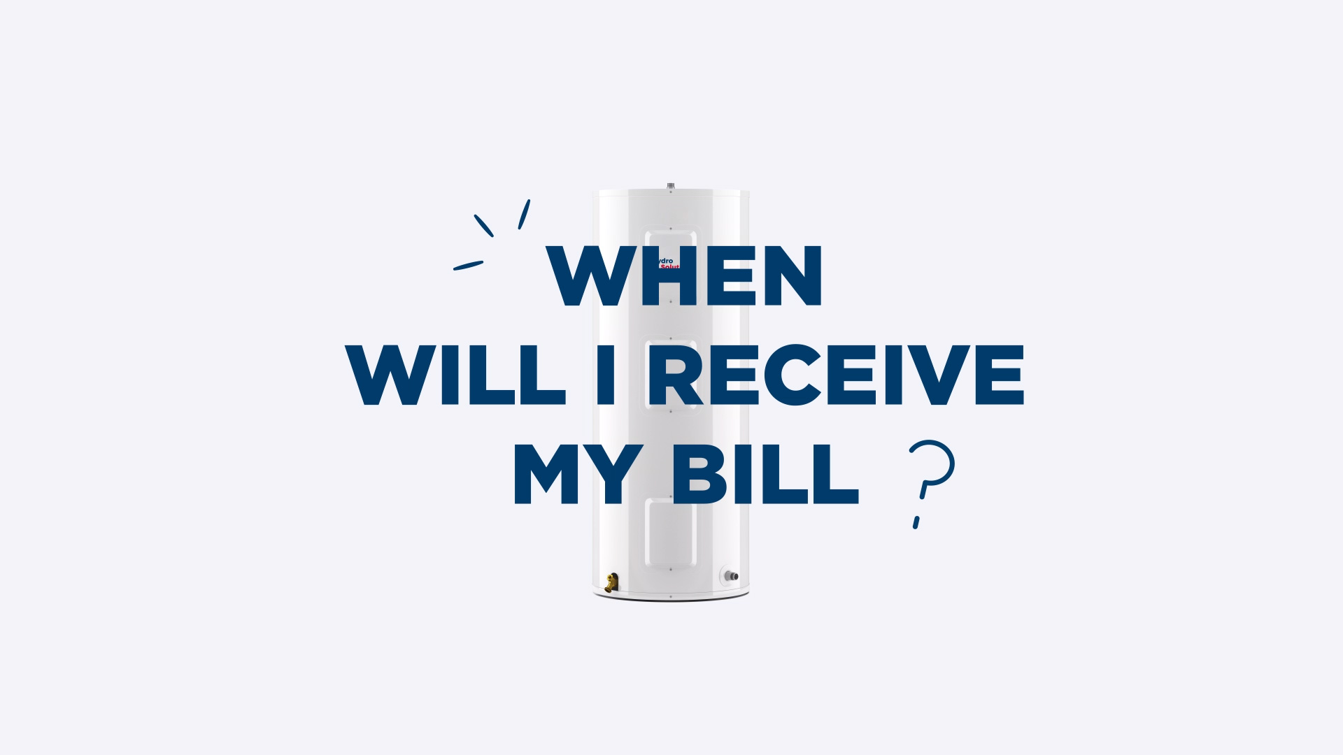 When will I receive my bill?