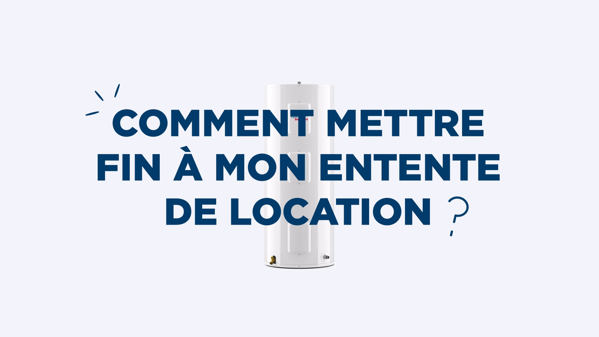 Comment mettre fin à mon entente de location ?